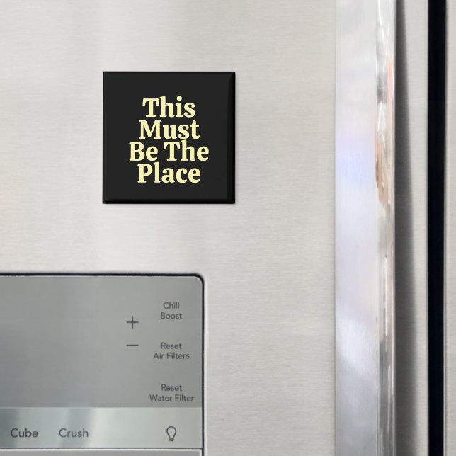 This Must be The Place Customised Text & Logo Cool Magnet (In Situ (Fridge))