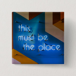 This must be the place NEON Sign Funny 15 Cm Square Badge