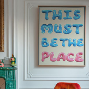 This Must Be The Place Poster   Bubble Typography 