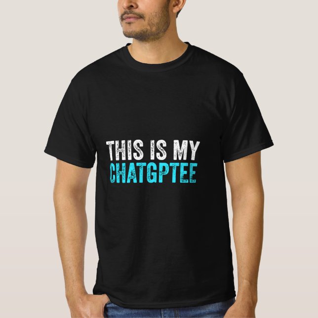 This My Chatgptee Funny Chatgpt T-Shirt (Front)