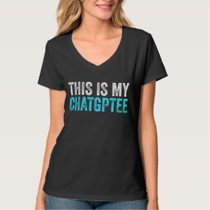 This My Chatgptee Funny Chatgpt  T-Shirt