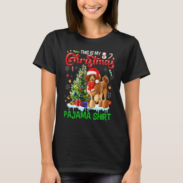 This My Christmas Pajama  Poodle Scarf Santa Xmas T-Shirt (Front)