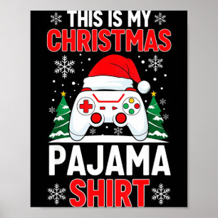This My Christmas Pajama Shirt Gaming Xmas Men Boy Poster