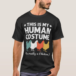 This My Human Costume Im Really A Chicken Hallowee T-Shirt