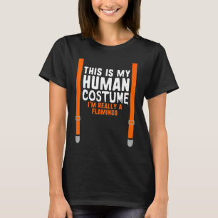 This My Human Costume Im Really A Flamingo Hallowe T-Shirt