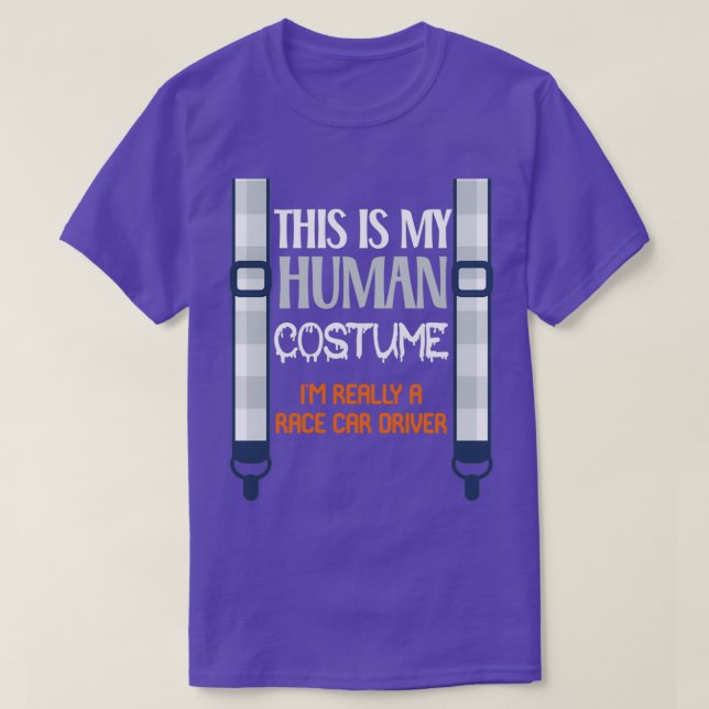 This My Human Costume Ix27m Really A Race Car Driv T-Shirt (Design Front)