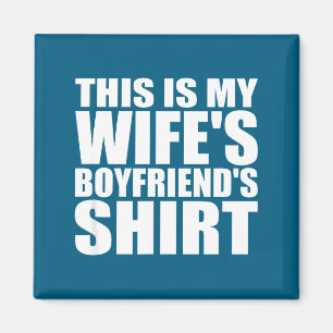 This my wife's boyfriend's - funny saying meme jok magnet