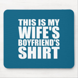 This my wife's boyfriend's - funny saying meme jok mouse mat