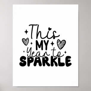 This my year to sparkle poster