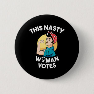 This Nasty Woman Votes Feminist For Biden And Harr 6 Cm Round Badge
