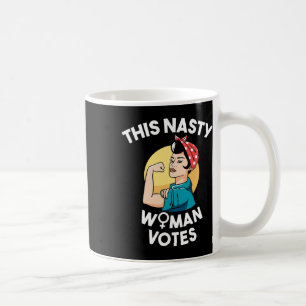 This Nasty Woman Votes Feminist For Biden And Harr Coffee Mug