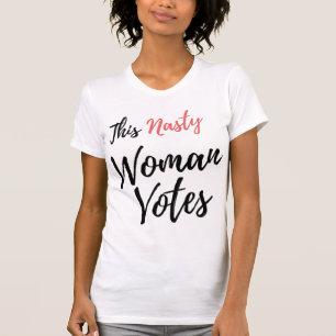 This Nasty Woman Votes T-Shirt