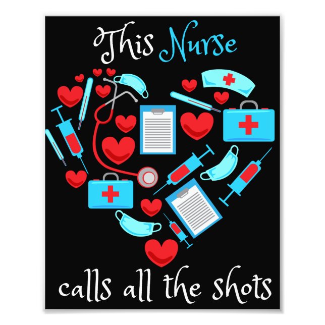 This Nurse Calls All The Shots Photo Print (Front)