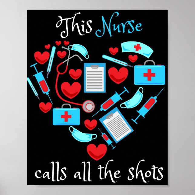 This Nurse Calls All The Shots Poster (Front)
