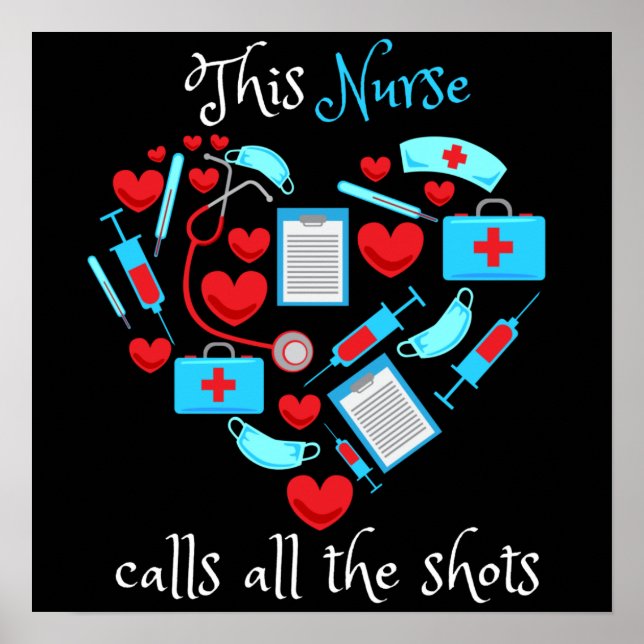 This Nurse Calls All The Shots Poster (Front)
