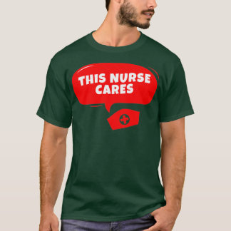 This Nurse Cares T-Shirt