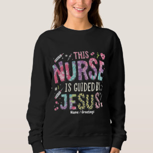 This Nurse is Guided by Jesus Faith-Filled Gift Sweatshirt