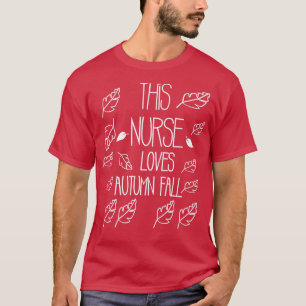 This Nurse Loves Autumn Fall T-Shirt