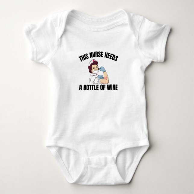 This Nurse Needs A Bottle Of Wine Baby Bodysuit (Front)