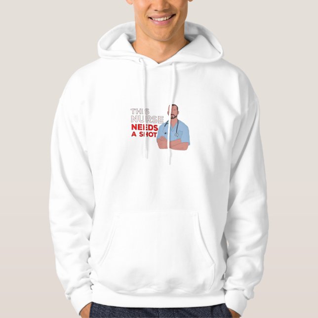 This Nurse Needs A Shot Hoodie (Front)