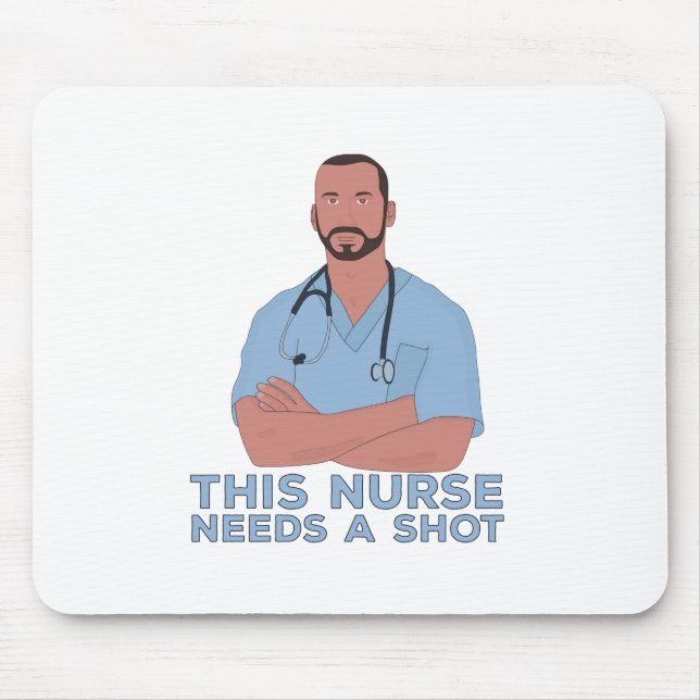This Nurse Needs A Shot Mouse Mat (Front)
