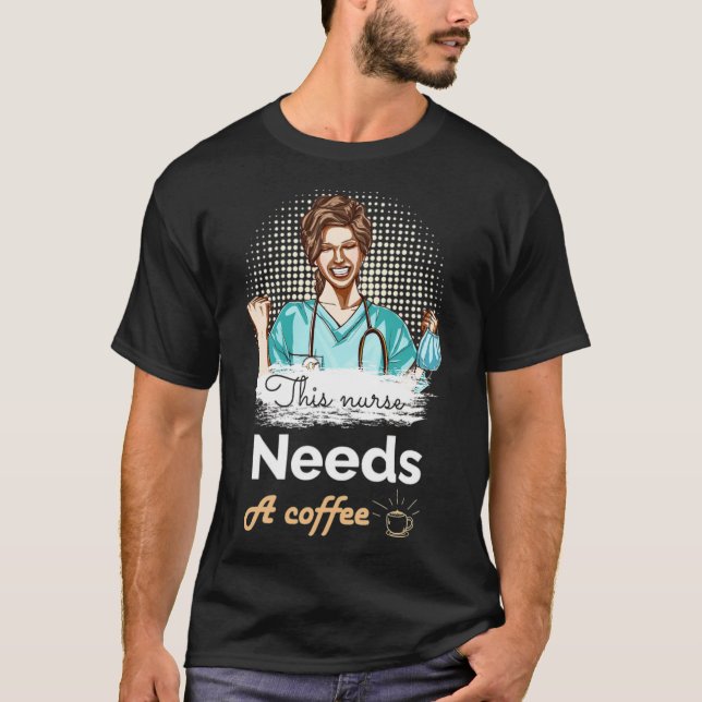 this nurse needs kitty coffee  T-Shirt (Front)