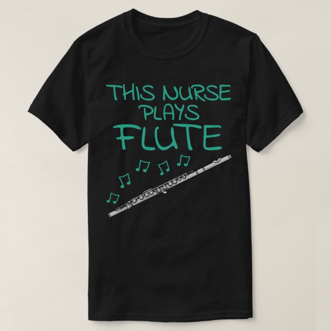 This Nurse Plays Flute Flautist Woodwind Musician T-Shirt (Design Front)