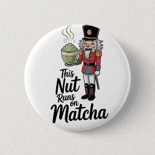 This Nut Runs on Matcha Christmas Nutcracker 6 Cm Round Badge