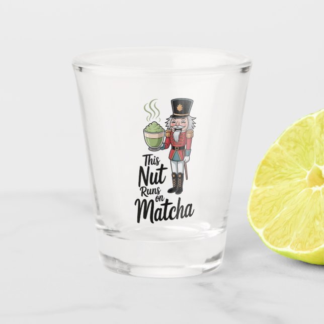 This Nut Runs on Matcha Christmas Nutcracker  Shot Glass (Front)