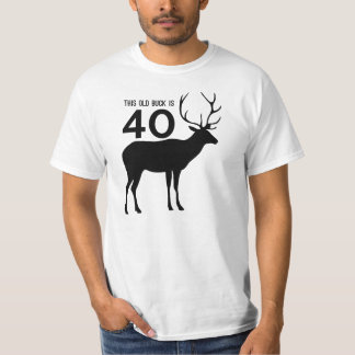 This Old Buck Is 40 T-Shirt