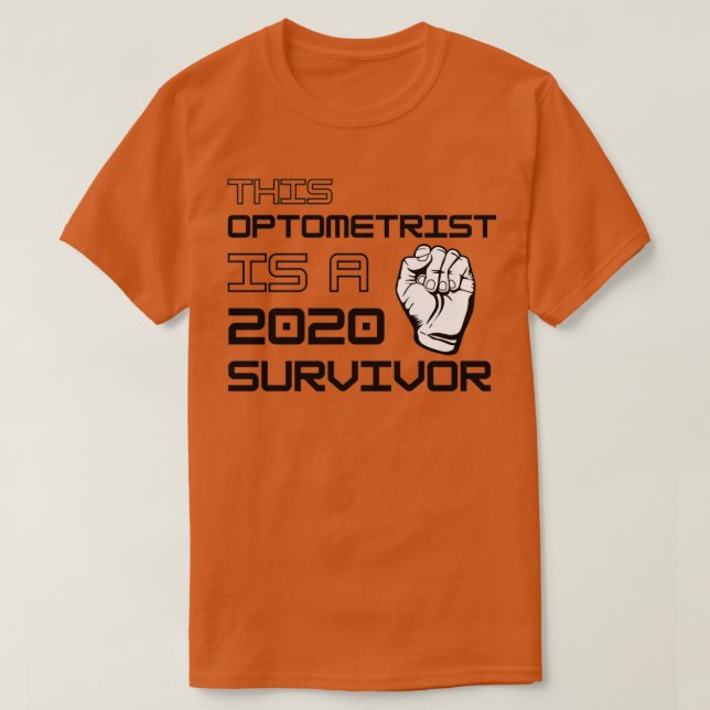 This Optometrist Is A 2020 Survivor 1 T-Shirt (Design Front)