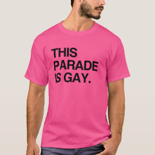 This parade is gay T-Shirt