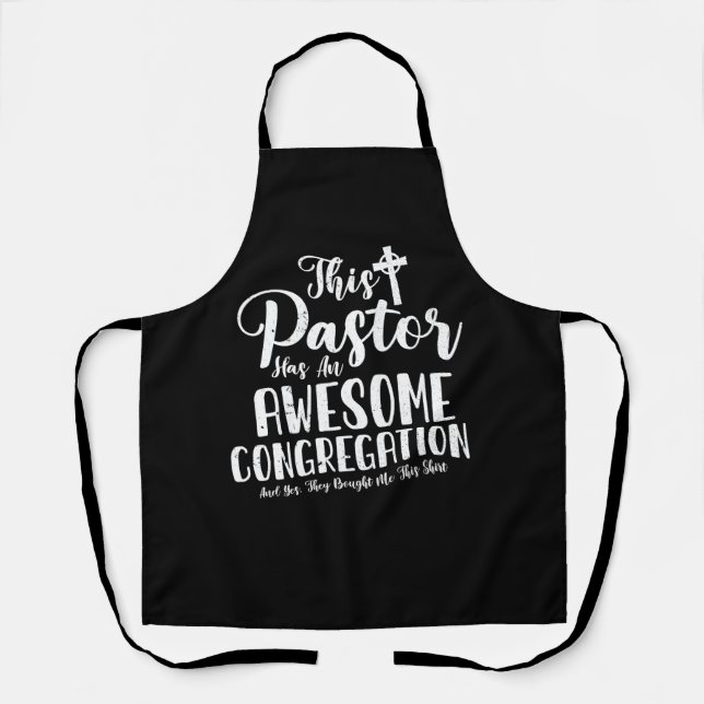 This Pastor Has An Awesome Congregation Christian  Apron (Front)