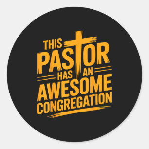 This Pastor Has An Awesome Congregation Christian Classic Round Sticker