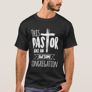 This Pastor Has An Awesome Congregation Shirt Pri