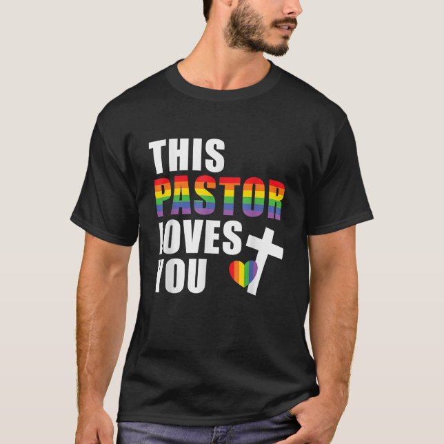 This Pastor Loves You LGBTQ Ally Religious Leader  T-Shirt (Front)