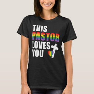 This Pastor Loves You LGBTQ Ally Religious Leader  T-Shirt