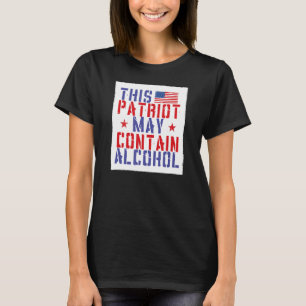 This Patriot May Contain Alcohol Party T-Shirt