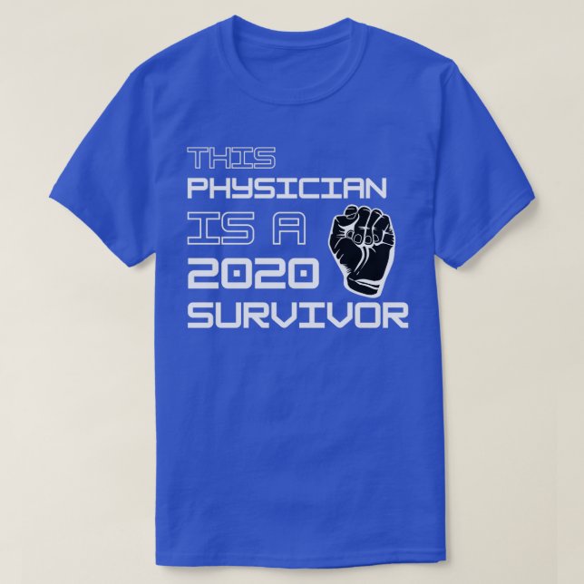 This Physician Is A 2020 Survivor 3 T-Shirt (Design Front)