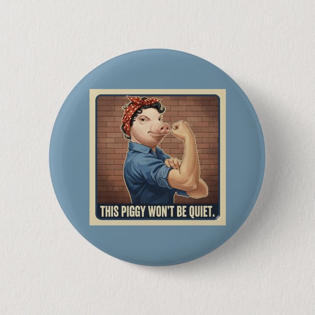 This Piggy Won't Be Quiet Button (Front)