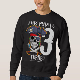 This Pirate Turned 3 Years Boy Girl 3rd Birthday 2 Sweatshirt