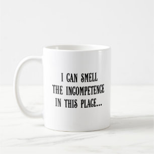 This place reeks of incompetence (2) coffee mug
