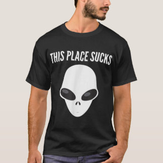 This Place Sucks Alien Head  Aliens Lazy Halloween T-Shirt