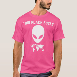 This Place Sucks T-Shirt