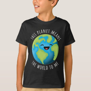 This Planet Means The World To Me Cute Earth Day B T-Shirt
