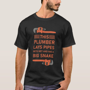 This Plumber Lays Pipes - Plumber Plumbing T-Shirt