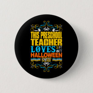 This Preschool Teacher Loves 31st Oct Halloween Pa 6 Cm Round Badge