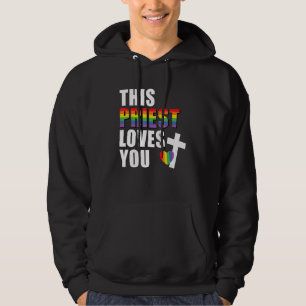 This Priest Loves You LGBTQ Ally Religious Leader  Hoodie