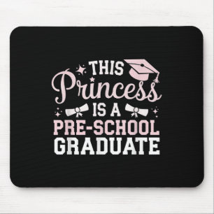 This Princess Is A Pre School Graduate Pre K Gradu Mouse Mat