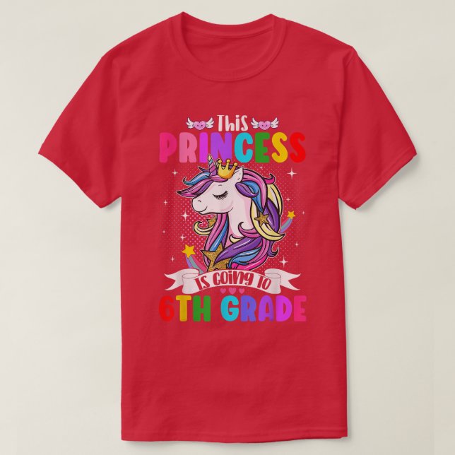 This Princess Is Going To 6th Grade Unicorn Magica T-Shirt (Design Front)